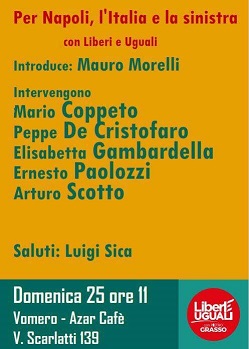 25 Febbraio ore 11 – Per Napoli, l’Italia e la sinistria con LeU